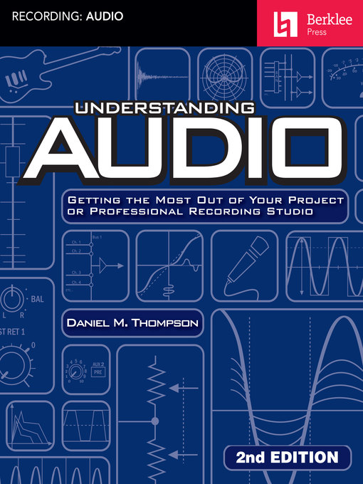 Title details for Understanding Audio by Daniel M. Thompson - Available